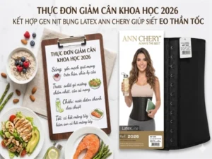 Thực đơn giảm cân khoa học 2026 kết hợp gen nịt bụng latex Ann Chery giúp hỗ trợ siết eo nhanh, kiểm soát calo và giảm mỡ bụng hiệu quả tại nhà. 🥗✨