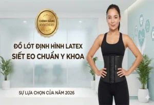 Đồ lót định hình Latex Ann Chery chính hãng giúp siết eo chuẩn y khoa, giảm mỡ bụng hiệu quả và định hình vóc dáng thon gọn cho phụ nữ năm 2026