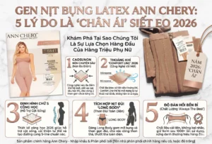 Gen nịt bụng Latex Ann Chery chính hãng giúp siết eo thon gọn, hỗ trợ cột sống, cải thiện tư thế và tạo đường cong S-line chuẩn dáng cho nữ năm 2026